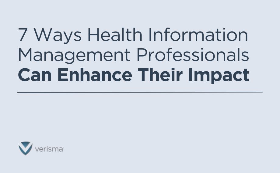 7 Ways Health Information Management Professionals Can Enhance Their Impact