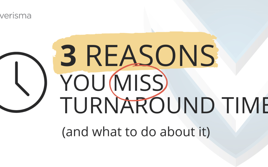 3 Reasons You Miss Turnaround Times