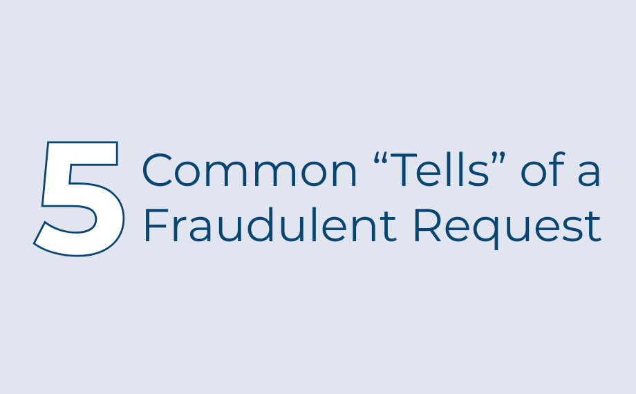 5 Common Tells of a Fraudulent Request