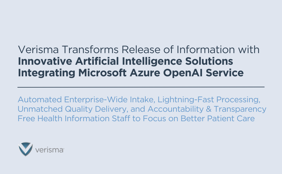 Verisma Transforms Release of Information with Innovative Artificial Intelligence Solutions Integrating Microsoft Azure OpenAI Service