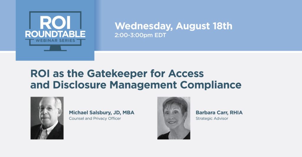 ROI as the Gatekeeper for Access and Disclosure Management Compliance Webinar