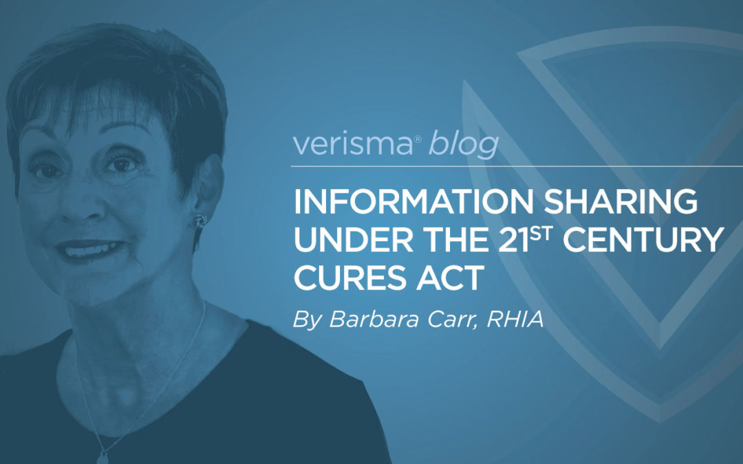 Verisma blog: Information Sharing Under The 21st Century Cures Act. By Barbara Carr, RHIA