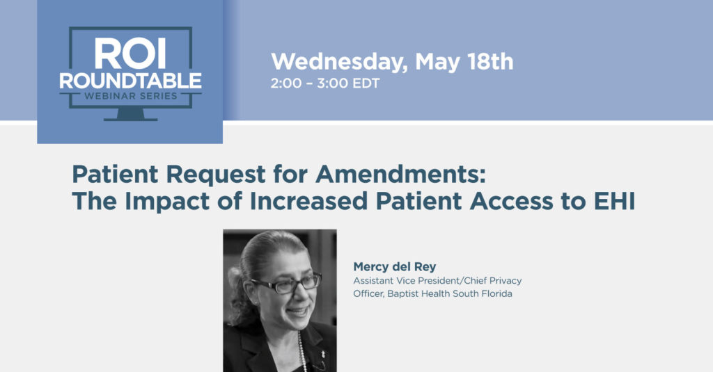 Verisma ROI Roundtable Webinar Series - Patient Request for Amendments: The Impact of Increased Patient Access to EHI