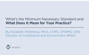 What’s the Minimum Necessary Standard and What Does It Mean for Your Practice