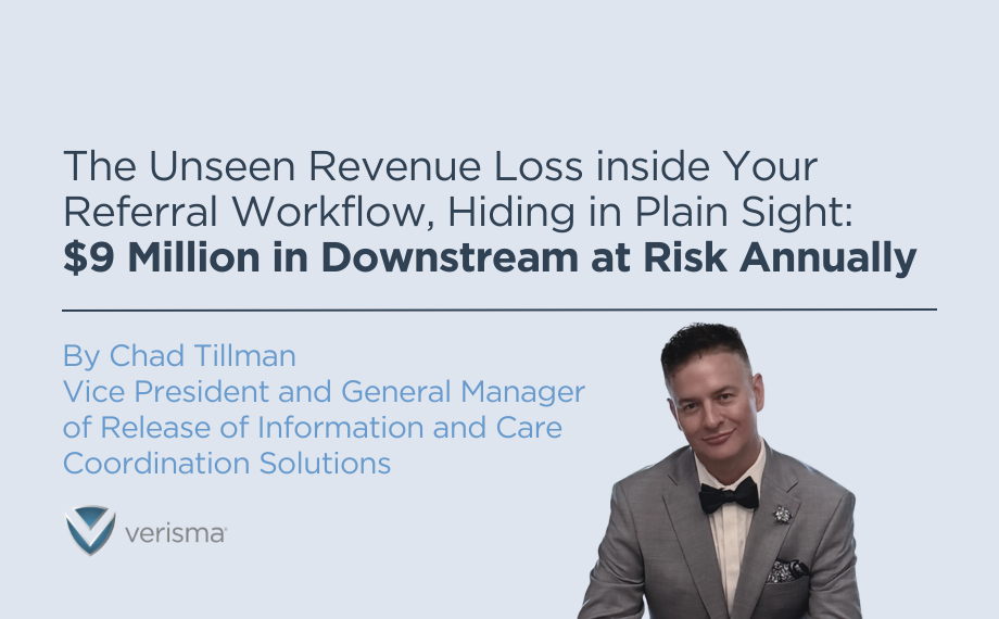 The Unseen Revenue Loss inside Your Referral Workflow, Hiding in Plain Sight: $9 Million in Downstream at Risk Annually