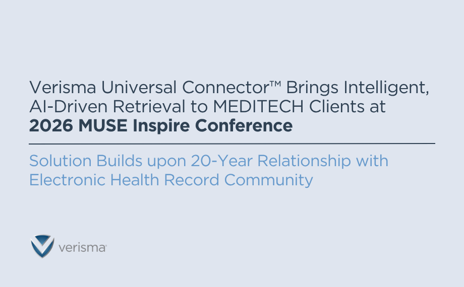 Verisma Universal Connector™ Brings Intelligent, AI-Driven Retrieval to MEDITECH Clients at 2026 MUSE Inspire Conference