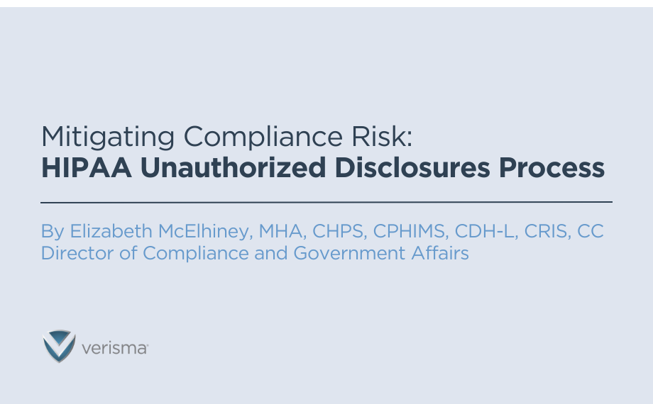 Mitigating Compliance Risk: HIPAA Unauthorized Disclosures Process