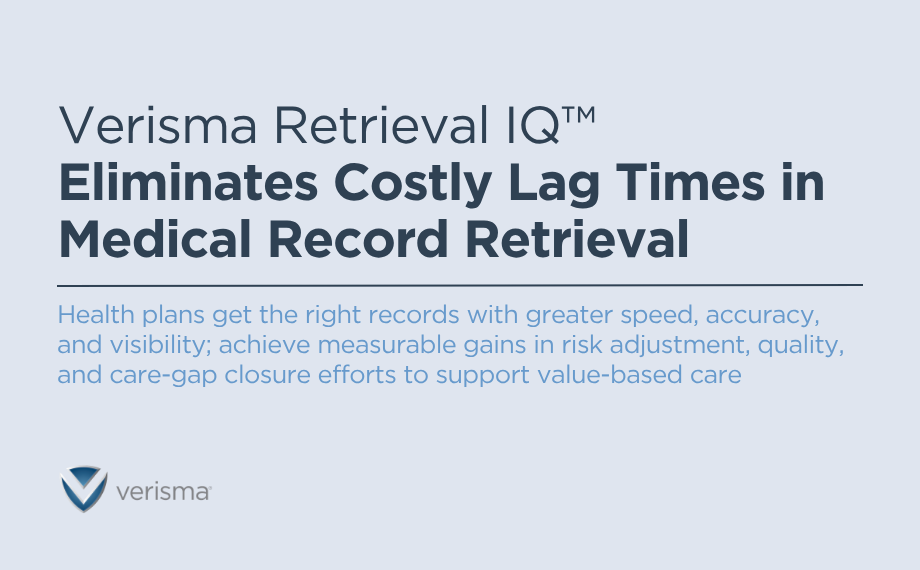 Verisma Retrieval IQ™ Eliminates Costly Lag Times in Medical Record Retrieval